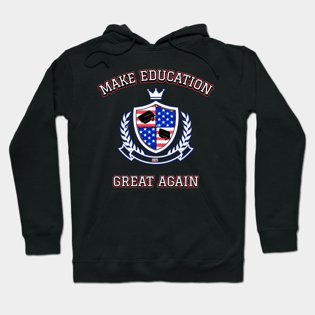 Make Education Great Again Hoodie by Dogefellas